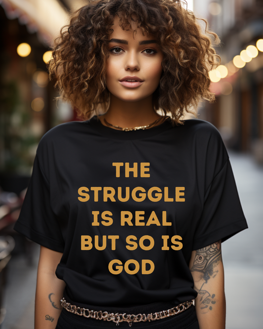 Struggle is real Tee