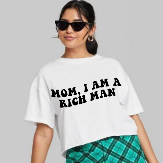 Mom, I am a rich Man Tee