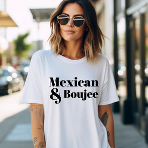 Mexican & Boujee Tee