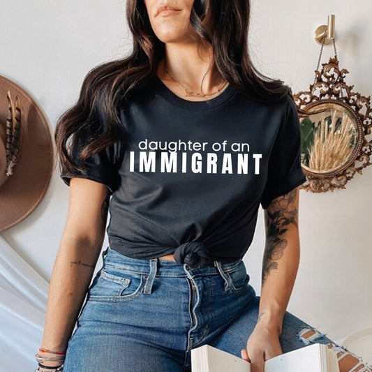 daughter of an Immigrant Tee