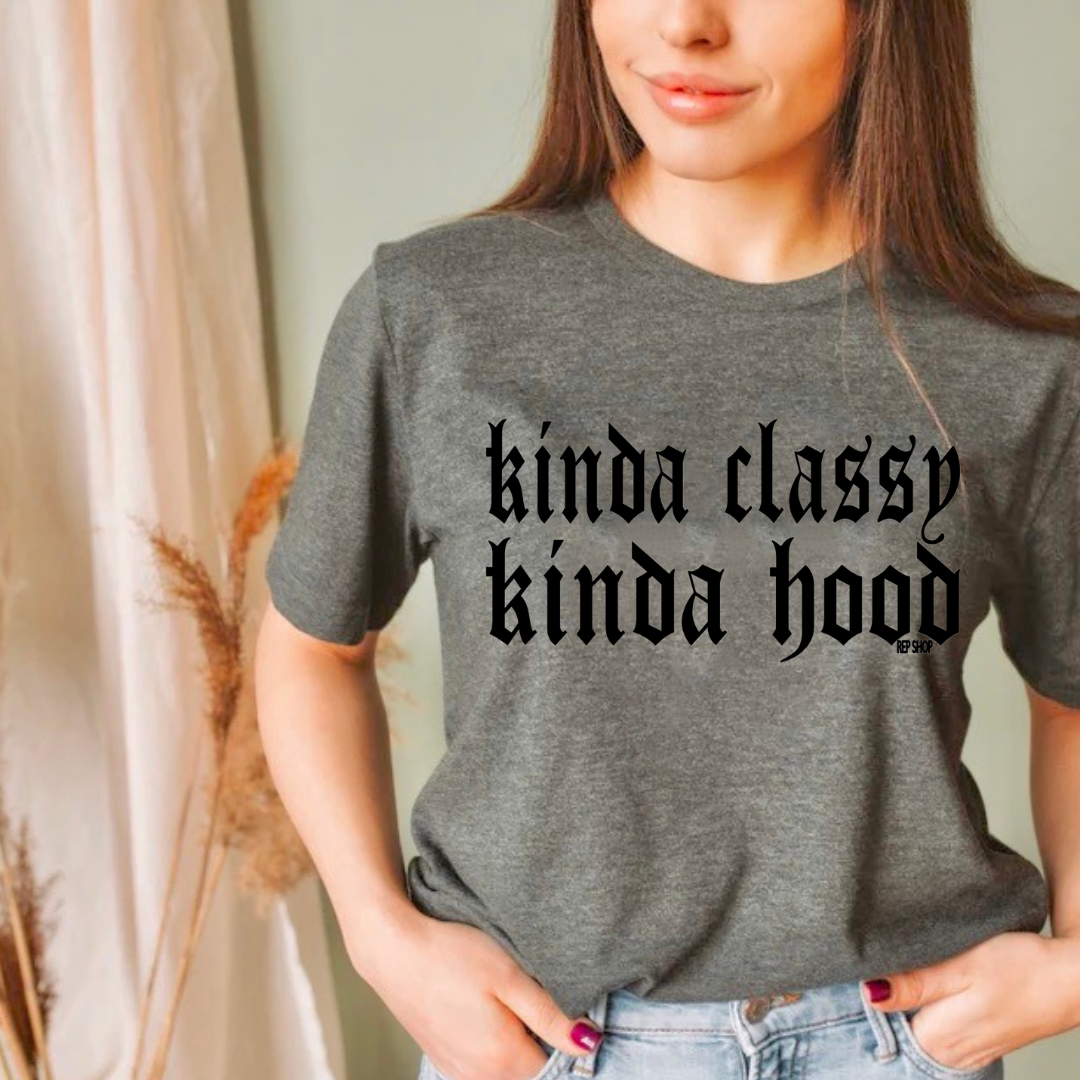 Kinda Classy Kinda Hood Tee