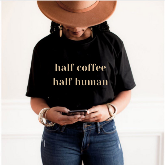 Half Coffee Half Human Tee